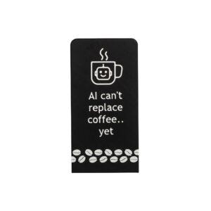 AI can't replace coffee yet...